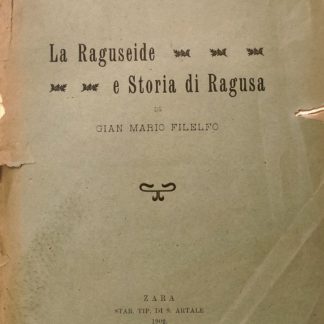 La Raguseide e Storia di Ragusa di Gian Mario Filelfo.