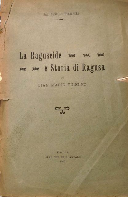 La Raguseide e Storia di Ragusa di Gian Mario Filelfo.