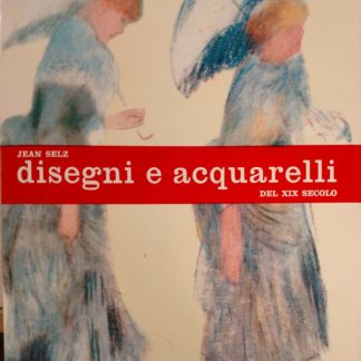 Disegni e Acquarelli del XIX secolo.