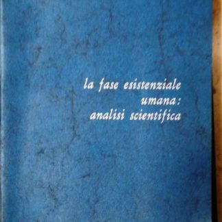 La fase esistenziale umana:analisi scientifica