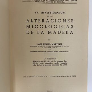 La investigacion de la alteraciones micologicas de la madera