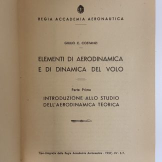 ELEMENTI DI AERONAUTICA E DI DINAMICA DEL VOLO - PRIMA PARTE - INTRODUZIONE ALLO STUDIO DELL'AERODINAMICA TEORICA