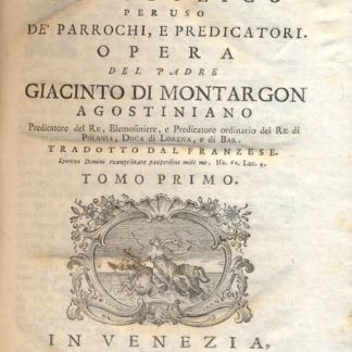 Dizionario Apostolico per uso de' parrochi, e predicatori. Tradotto dal franzese.