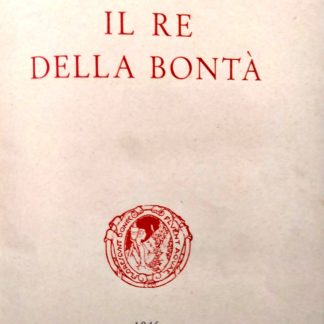 Il Re della bontà.