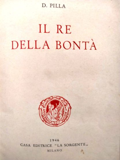 Il Re della bontà.