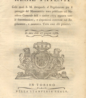 Regie Patenti circa Regolamento e tasse per il passaggio del Montecenisio...17 giugno 1788.