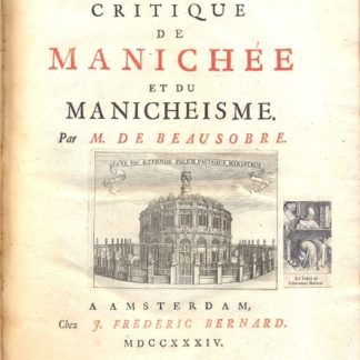 Histoire critique de Manichée et du Manicheisme.
