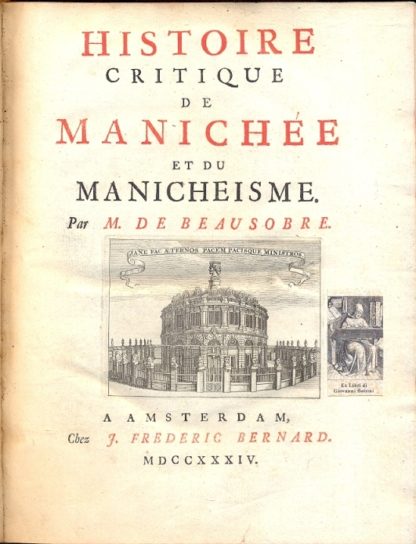 Histoire critique de Manichée et du Manicheisme.