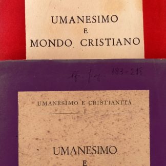 Umanesimo e Cristianità. Mondo Precristiano, Cristiano e Moderno. ( Umanesimo e Cristianità I - II - III).