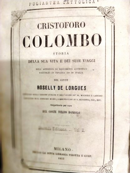 Cristoforo Colombo storia della sua vita e dei suoi viaggi sull'appoggio di documenti autentici raccolti in Ispagna ed in Italia.
