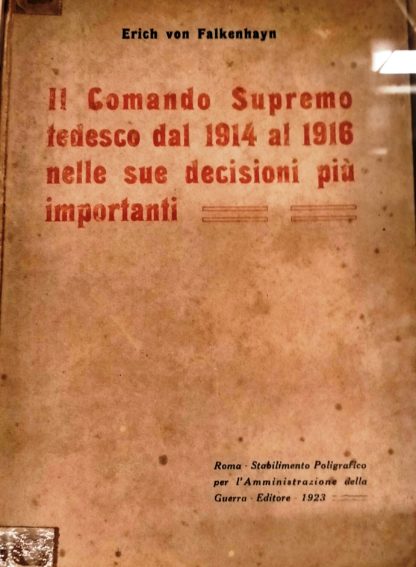 Il Comando Supremo tedesco dal 1914 al 1916 nelle sue decisioni più importanti.