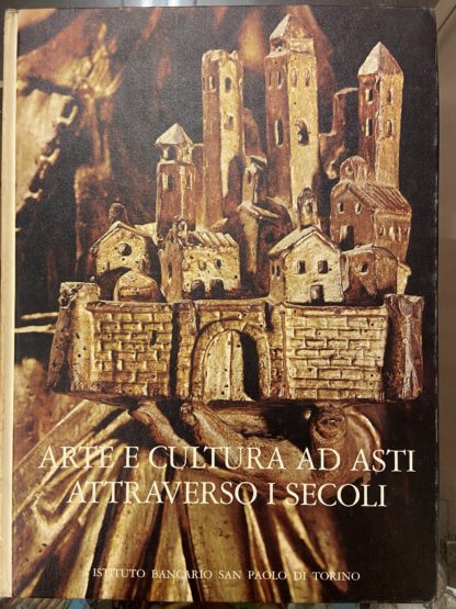 Arte e cultura ad Asti attraverso i secoli.