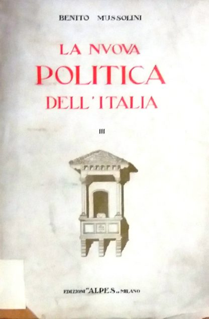 La nuova politica dell'Italia. Vol. III.