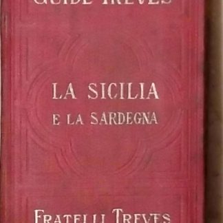 LA SICILIA, LA SARDEGNA, LE ISOLE MADDALENA E CAPRERA. ITALIA MERIDIONALE PARTE II