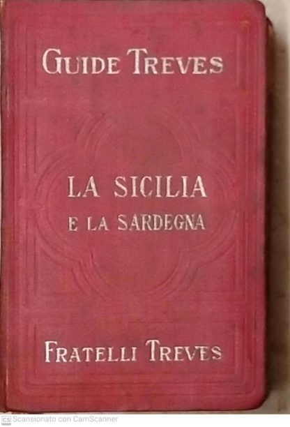 LA SICILIA, LA SARDEGNA, LE ISOLE MADDALENA E CAPRERA. ITALIA MERIDIONALE PARTE II