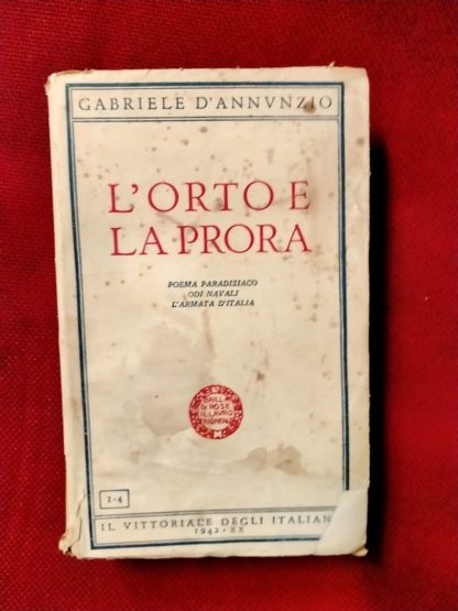 L'orto e la prora.Poema paradisiaco odi navali l'armata d'italia