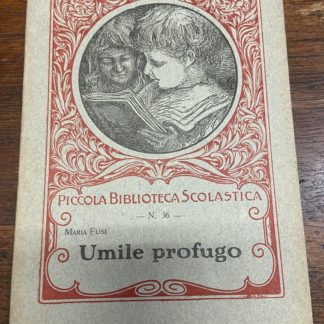 Umile profugo Piccola Biblioteca Scolastica