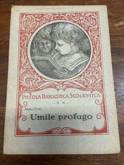 Umile profugo Piccola Biblioteca Scolastica