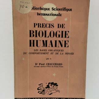 Precis de biologie humaine les bases organiques du comportement et de la pensee