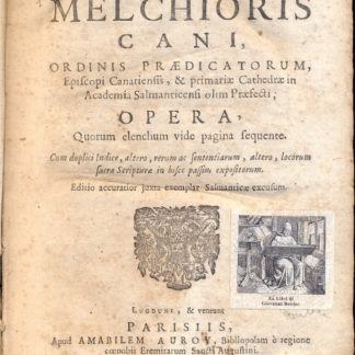 Opera, Quorum elenchum vide pagina frequente. Cum duplici Indice, altero, rerum ac Sententiarum, altero, locorum Sacrae Scripturae in hisce passim expositorum.