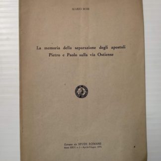 La memoria della separazione degli apostoli Pietro e Paolo sulla via Ostiense . Estratto da Studi romani, anno XXIV , n. 2.