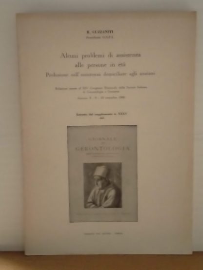 Alcuni problemi di assistenza alle persone in età. Prolusione sull'assistenza domiciliare agli anziani. Estratto dal supplemento n. XXXV del Giornale di Gerontologia.