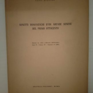 Sonetti romaneschi d'un arcade senese del primo ottocento. Estratto da Atti e Memorie dell'Arcadia, seri 3^, vol. IV, fasc. 4°.