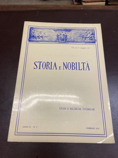 Storia e nobiltà .- Rassegna di studi e richerche storiche. Pubbl. mensile , n. 2 del 1970.