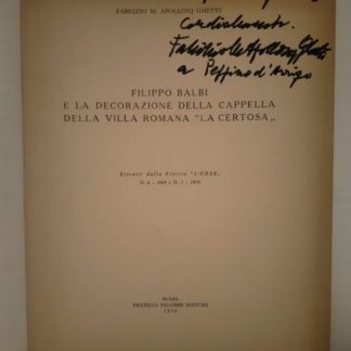 Filippo Balbi e la decorazione della Cappella della Villa Romana La Certosa. Estratto dalla rivista L'Urbe, n. 6 del 1969 e n. 1 del 1970.