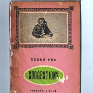 Suggestions. Agiunta : Filosofia della composizione . A cura di Luigi Berti.