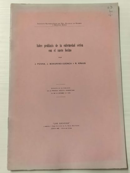 Sobre profilaxis de la enfermedad serica con el suero bovino. Extracto de lo publicado en la Prensa Medica Argentina.