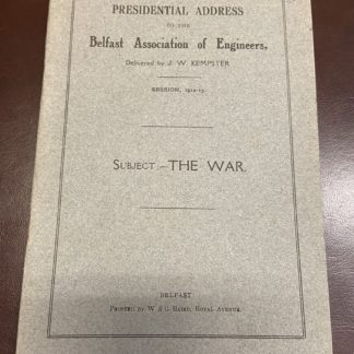 Presidential address to the Belfast Association of Engineers, delivered by J. W. Kempster, session 1914-15. Subject: The war.