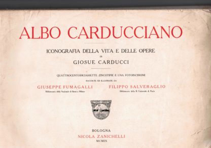 Albo carducciano. Iconografia della vita e delle opere di Giosuè Carducci.