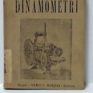 Dinamometri. Apparecchi per le misure delle forze e del lavoro da questi eseguito mentre agiscono lungo determitae traiettorie.