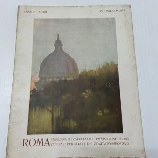 Roma rassegna illustrata dell'esposizione del 1911 ufficiale per gli atti del comitato esecutivo Anno II XIII