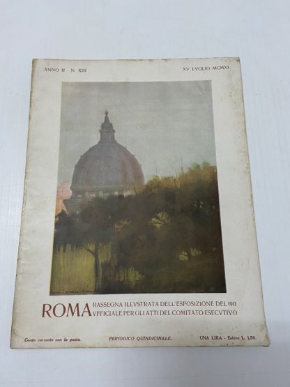 Roma rassegna illustrata dell'esposizione del 1911 ufficiale per gli atti del comitato esecutivo Anno II XIII