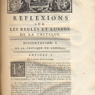 Reflexions sur les Regles et sur l'usage de la Critique, touchant l'Histoire de l'Eglise; les Ouvrages des Peres; les Actes des anciens Martyrs; les Vies des Saints; & sur la Methode qu'un Ecrivain a donnée pour faire une version de la Bible plus exacte, que tout ce qui a paru jusqu' apresent. Avec des Notes Histotique, Chronologiques, & Critiques.