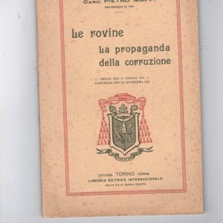 Le rovine. La propaganda della corruzione. Omelia del Santo Natale 1915. Pastorale per la Quaresima 1916.