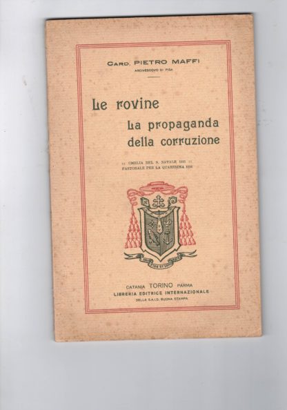 Le rovine. La propaganda della corruzione. Omelia del Santo Natale 1915. Pastorale per la Quaresima 1916.