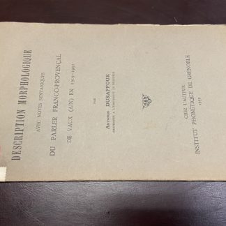 Description morphologique avec notes syntaxiques du parler Franco-Provençal de vaux (ain) en 1919-31.