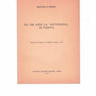 Ha 700 anni la "Antoniana.. di Padova". Estratto dall'Almanacco dei Bibliotecari italiani - 1967.