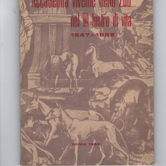 Accademia vivente dello Zoo nel III lustro di vita 1947 - 1962.