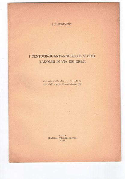 I centocinquantanni dello studio Tadolini in via dei Greci. Estratto dalla rivista l'Urbe, n. 6 del 1968.