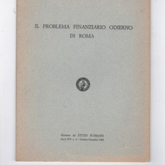 Il problema finanziario odierno di Roma. Estratto da Studi Romani n. 4 del 1968.