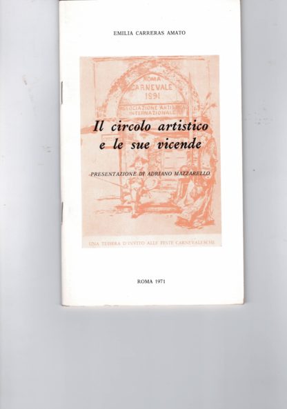 Il circolo artistico e le sue vicende. Presentazione di Adriano Mazzarello.