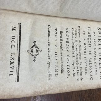 Oeuvres spirituelles. Précepteur de Messeigneurs les Enfans de France, & depuis Archeveque Duc de Cambrai, Prince du S. Empire, & C.