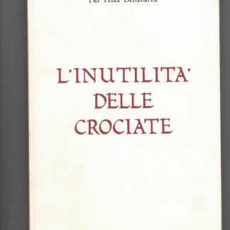 Linutilita' delle crociate