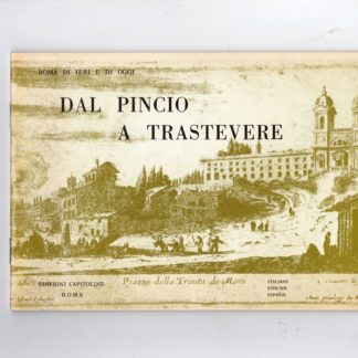 Dal Pincio a Trastevere. From the Pincio to Trastevere. Del Pincio a Trastevere.