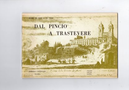 Dal Pincio a Trastevere. From the Pincio to Trastevere. Del Pincio a Trastevere.