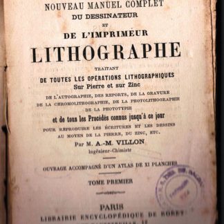 Mouveau manuel complet du dessinateur et de l'imprimeur lithographe traitant de toutes les operations lithographiques sur pierre et sur zinc. 1° vol. (Manuels Roret).